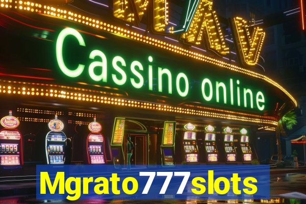 Mgrato777slots