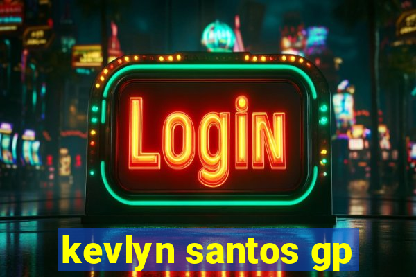 kevlyn santos gp