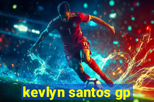 kevlyn santos gp