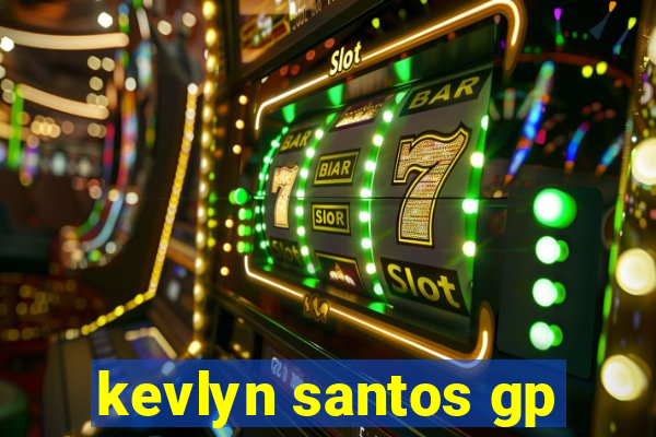 kevlyn santos gp