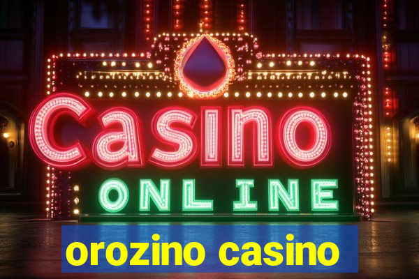 orozino casino