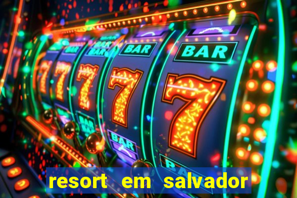 resort em salvador all inclusive