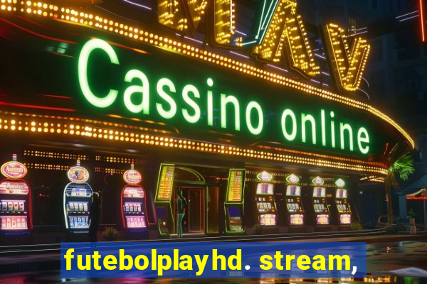 futebolplayhd. stream,