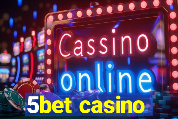 5bet casino