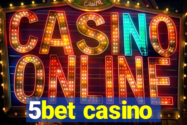 5bet casino