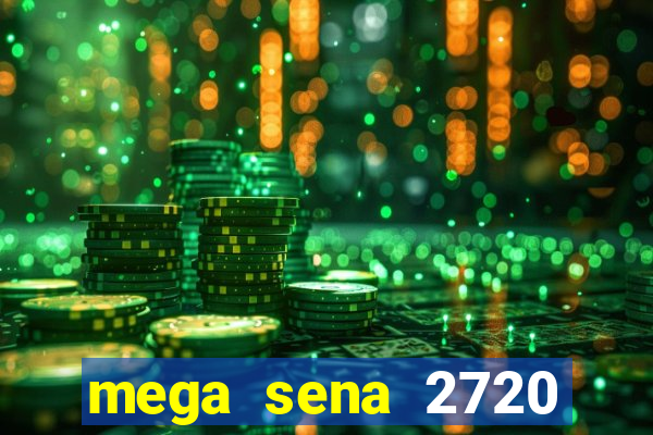 mega sena 2720 giga sena