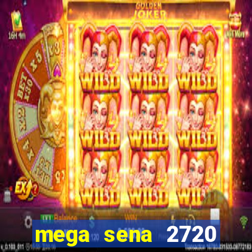 mega sena 2720 giga sena