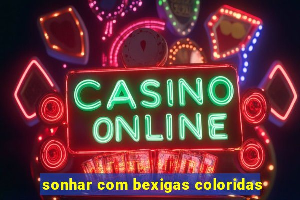 sonhar com bexigas coloridas