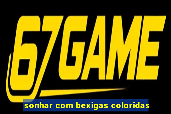 sonhar com bexigas coloridas