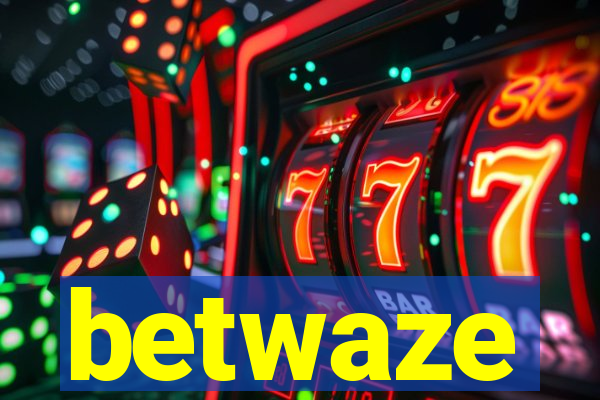 betwaze