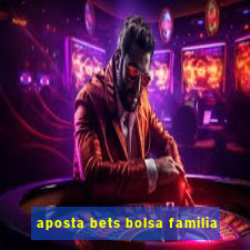 aposta bets bolsa familia