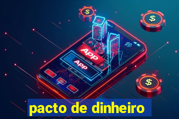 pacto de dinheiro