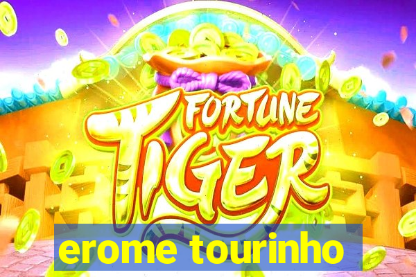 erome tourinho