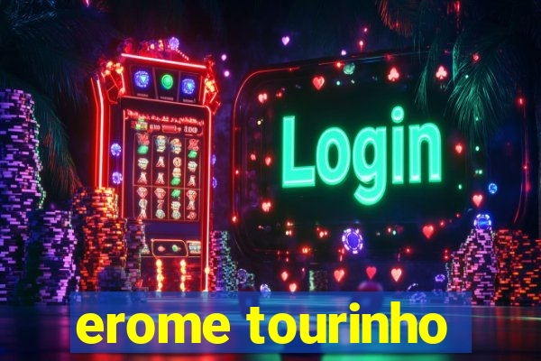 erome tourinho