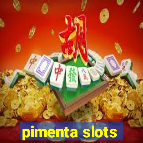 pimenta slots