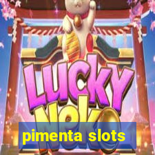 pimenta slots