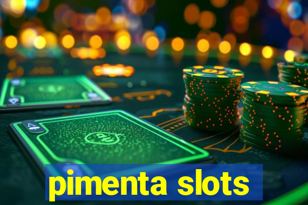 pimenta slots