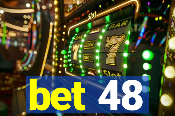 bet 48