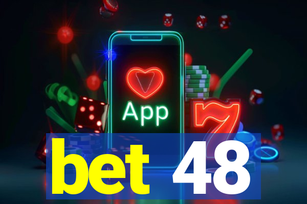 bet 48