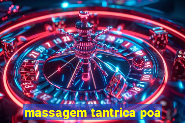 massagem tantrica poa