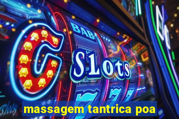 massagem tantrica poa