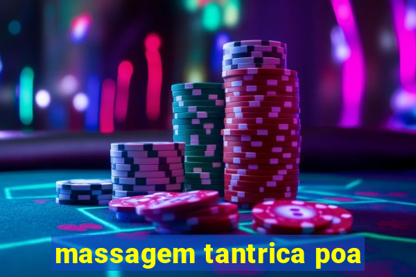 massagem tantrica poa