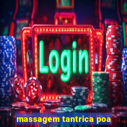 massagem tantrica poa