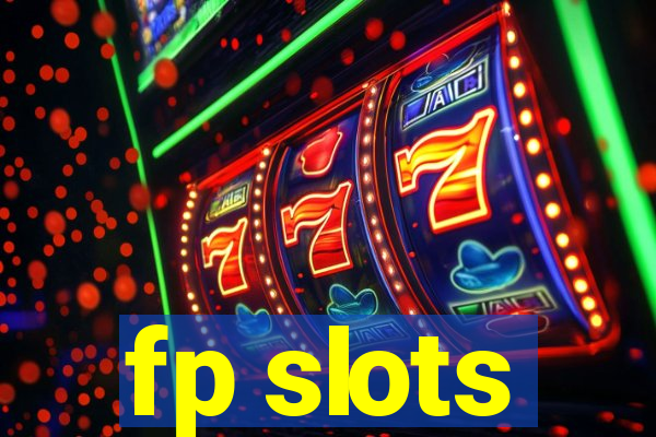 fp slots