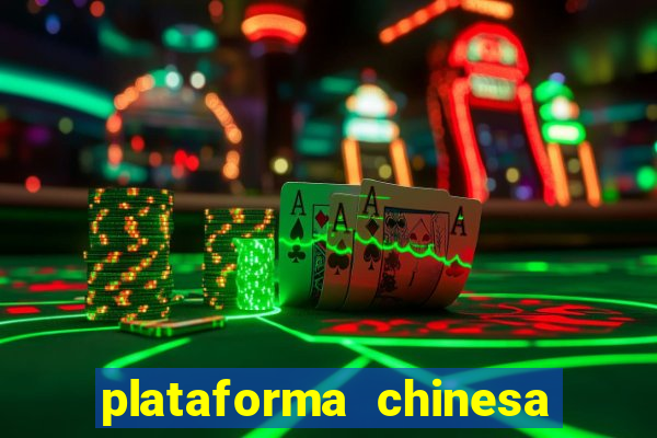 plataforma chinesa de jogo