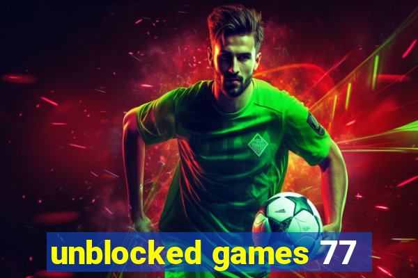 unblocked games 77