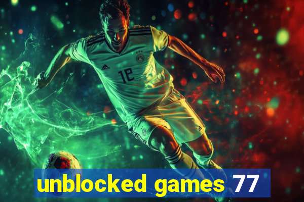 unblocked games 77