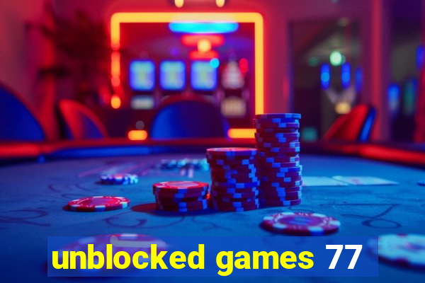 unblocked games 77