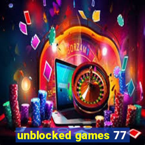 unblocked games 77