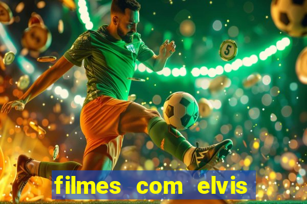 filmes com elvis presley dublado