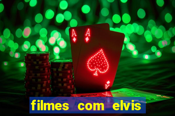 filmes com elvis presley dublado