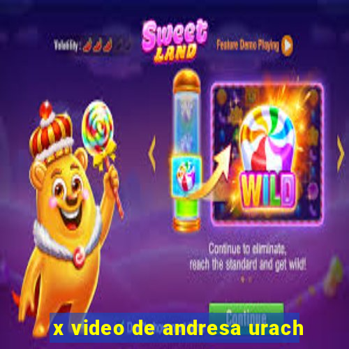 x video de andresa urach