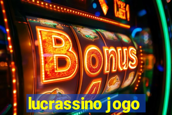 lucrassino jogo