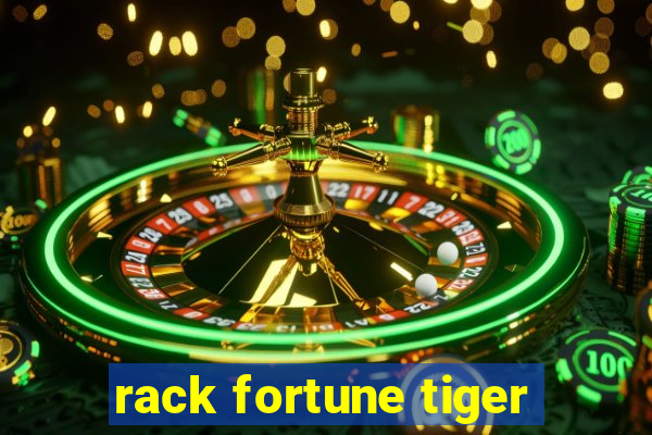 rack fortune tiger