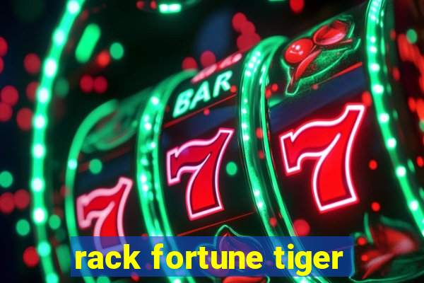 rack fortune tiger