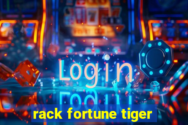 rack fortune tiger