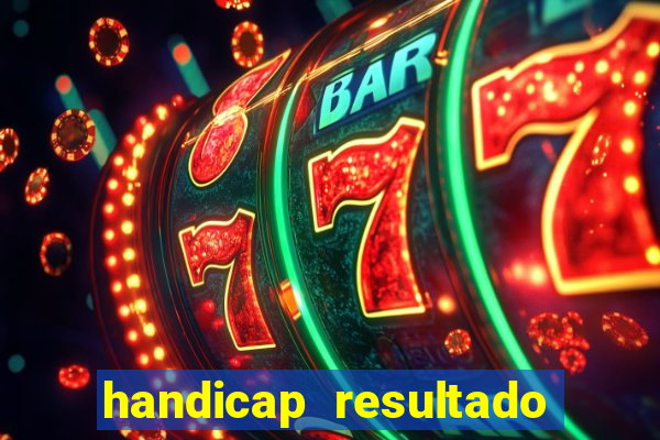 handicap resultado final -1