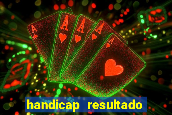 handicap resultado final -1