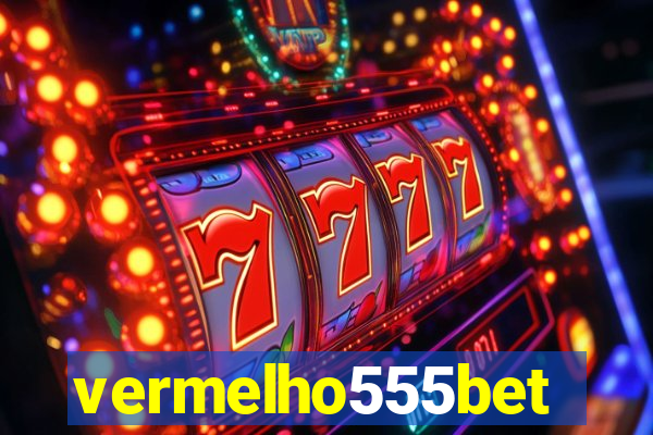 vermelho555bet