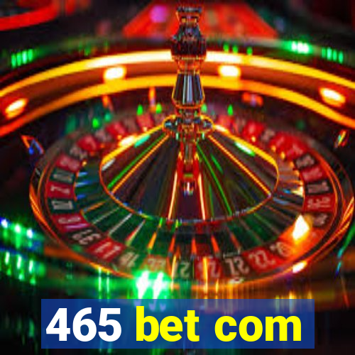 465 bet com