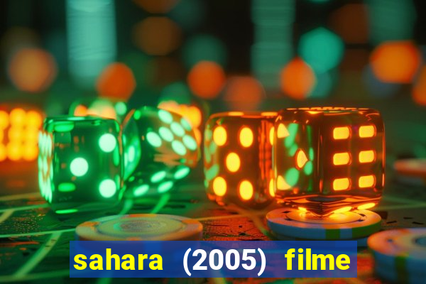 sahara (2005) filme completo dublado