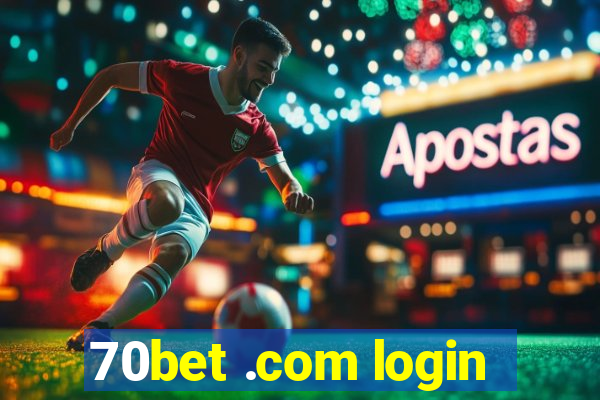 70bet .com login