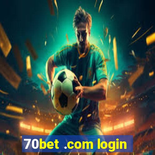 70bet .com login