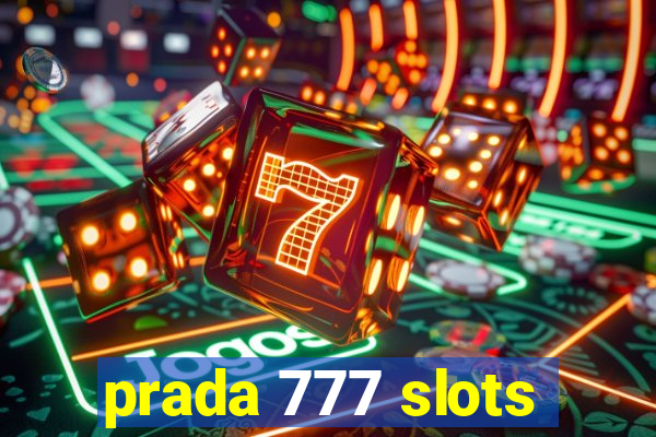 prada 777 slots