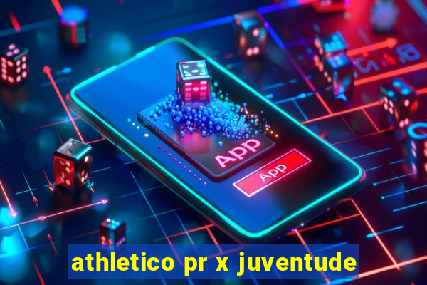 athletico pr x juventude