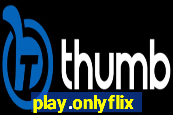 play.onlyflix